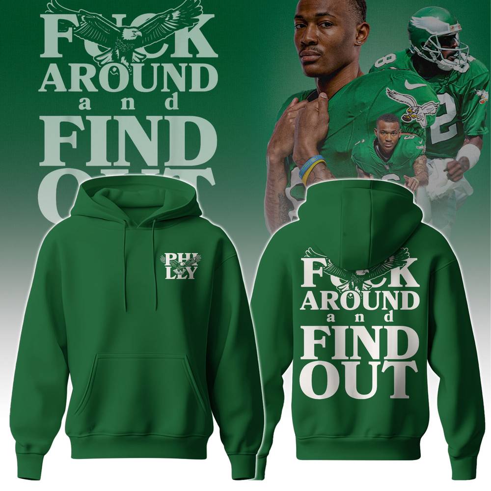 Philadelphia Eagles x Fuck Around and Find Out Green Hoodie Philadelphia Eagles x Fuck Around and Find Out Green Hoodie