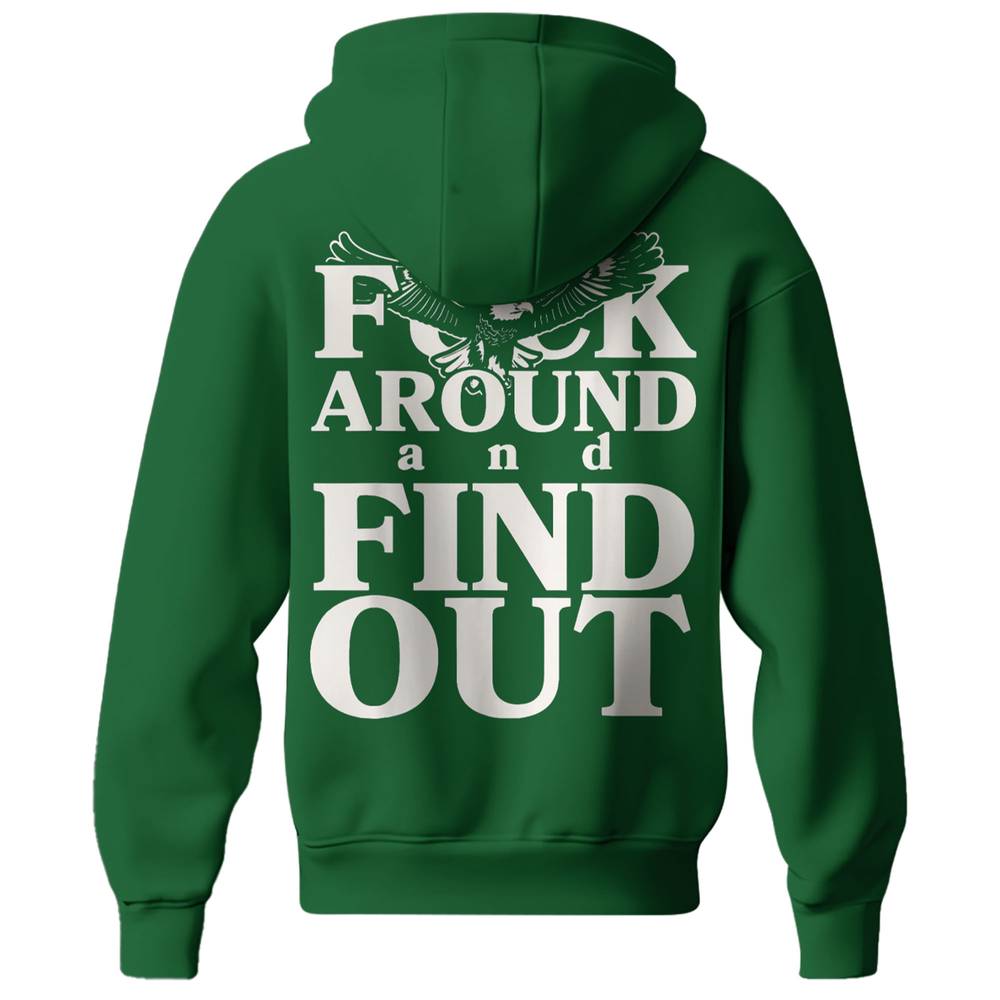 Philadelphia Eagles x Fuck Around and Find Out Green Hoodie Philadelphia Eagles x Fuck Around and Find Out Green Hoodie