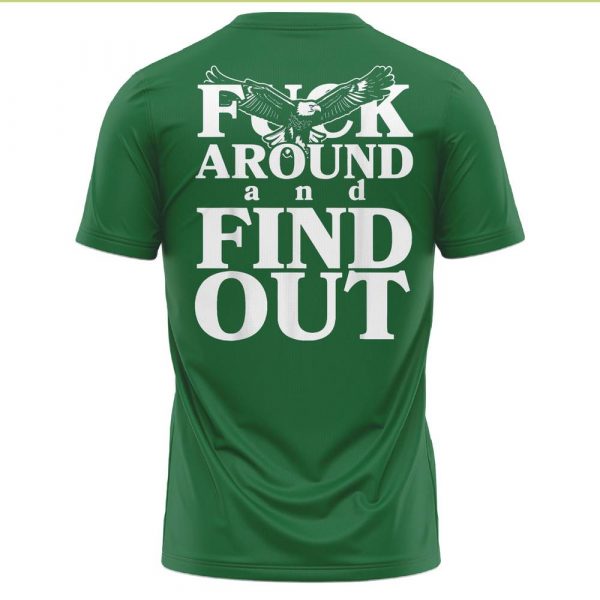 Philadelphia Eagles x Fuck Around and Find Out Shirt