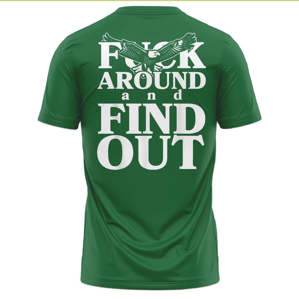 Philadelphia Eagles x Fuck Around and Find Out Shirt Philadelphia Eagles x Fuck Around and Find Out Shirt